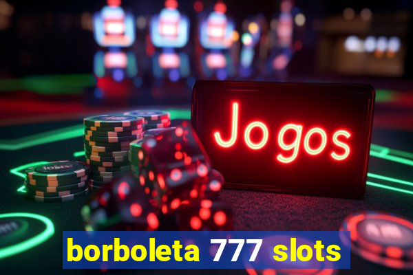 borboleta 777 slots